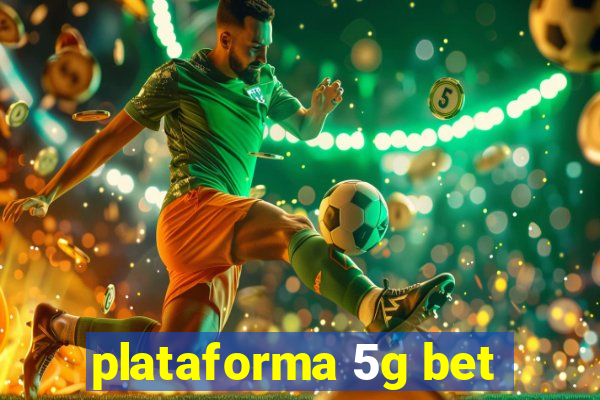 plataforma 5g bet